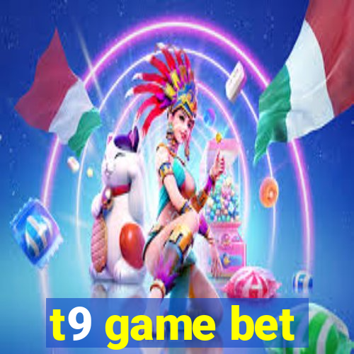 t9 game bet